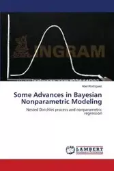 Some Advances in Bayesian Nonparametric Modeling - Abel Rodriguez