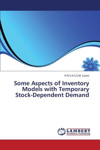 Some Aspects of Inventory Models with Temporary Stock-Dependent Demand - Laxmi P. N. V. a. S. S. M.