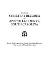 Some Cemetery Records of Abbeville County, South Carolina - Carolina South WPA