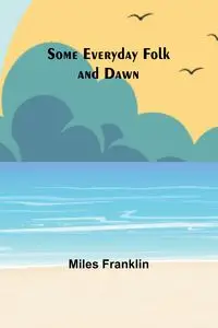 Some Everyday Folk and Dawn - Franklin Miles