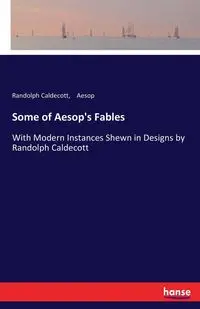 Some of Aesop's Fables - Aesop