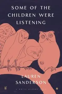 Some of the Children Were Listening - Lauren Sanderson