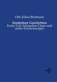 Sonderbare Geschichten - Otto Julius Bierbaum