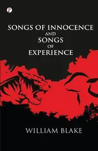 Songs of Innocence and of Experience - Blake William