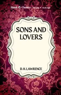 Sons and Lovers - Lawrence D.H