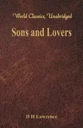 Sons and Lovers (World Classics, Unabridged) - Lawrence D