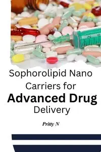 Sophorolipid Nano Carriers For Advanced Drug Delivery - N Pritty