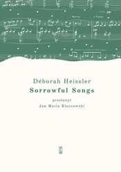 Sorrowful Songs - Deborah Heissler