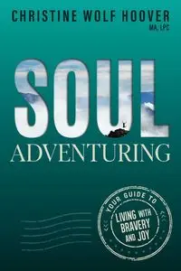 Soul Adventuring - Christine Wolf Hoover