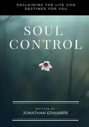 Soul Control - Jonathan Edwards