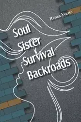 Soul Sister Survival Backroads - Yvette Renea