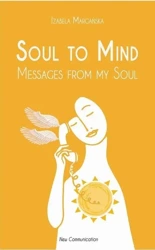 Soul to Mind. Messages from my Soul - Izabela Margańska