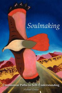 Soulmaking - Michael Grosso