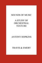 Sounds of Music. A Study of Orchestral Texture. Sounds of the Orchestra - Antony Hopkins