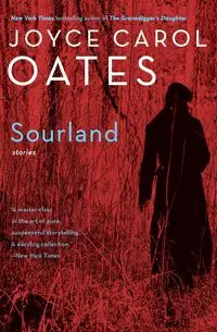 Sourland - Joyce Carol Oates