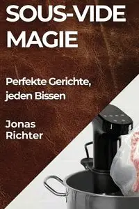 Sous-Vide Magie - Jonas Richter