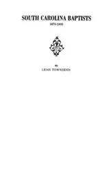 South Carolina Baptists, 1670-1805 - Leah Townsend