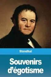 Souvenirs d'égotisme - Stendhal