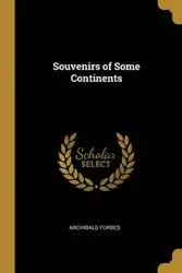 Souvenirs of Some Continents - Forbes Archibald