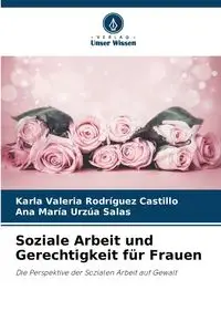 Soziale Arbeit und Gerechtigkeit für Frauen - Karla Valeria Rodríguez Castillo