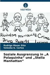 Soziale Ausgrenzung in „A Polaquinha" und „Stella Manhattan" - Rodrigo Mazer Etto