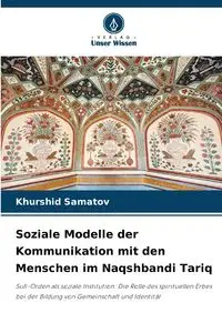 Soziale Modelle der Kommunikation mit den Menschen im Naqshbandi Tariq - Samatov Khurshid