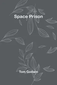 Space Prison - Tom Godwin