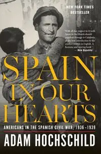 Spain in Our Hearts - Adam Hochschild