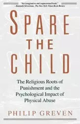 Spare the Child - Philip J. Greven