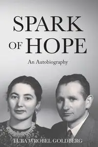 Spark of Hope - Luba Wrobel Goldberg