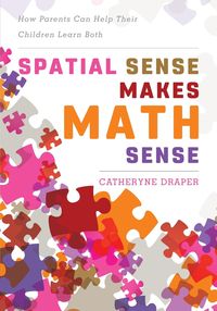 Spatial Sense Makes Math Sense - Draper Catheryne