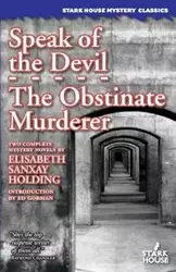 Speak of the Devil / The Obstinate Murderer - Elisabeth Holding Sanxay