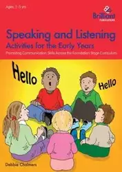 Speaking and Listening Activities for the Early Years - Debbie Chalmers