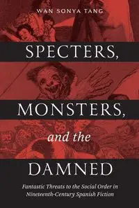 Specters, Monsters, and the Damned - Wan Sonya Tang