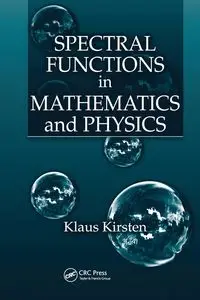 Spectral Functions in Mathematics and Physics - Kirsten Klaus