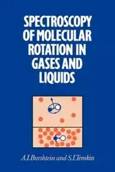 Spectroscopy of Molecular Rotation in Gases and Liquids - Burshtein A. I.