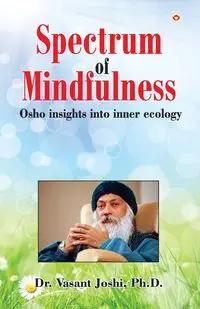 Spectrum of Mindfulness - Dr. Joshi Vasant