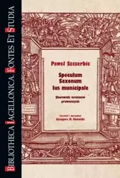 Speculum Saxonum. Ius municipale - Paweł Szczerbic