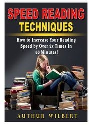 Speed Reading Techniques - Wilbert Authur