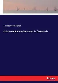 Spiele und Reime der Kinder in Österreich - Vernaleken Theodor