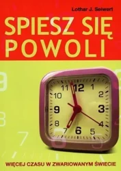 Spiesz się powoli - Lothar J. Seiwert