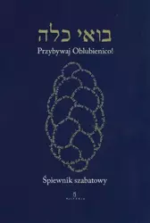 Śpiewnik szabatowy. Przybywaj Oblubienico - praca zbiorowa