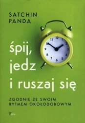 Śpij, jedz i ruszaj się zgodnie ze swoim rytmem... - Satchin Panda