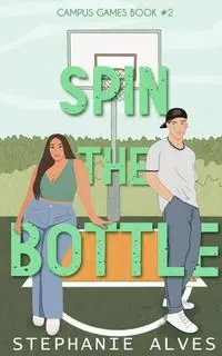 Spin The Bottle - Stephanie Alves