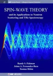 Spin-Wave Theory and its Applications to Neutron Scattering and THz Spectroscopy - Randy Fishman S