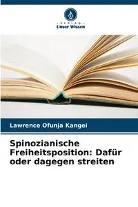 Spinozianische Freiheitsposition - Lawrence Ofunja Kangei