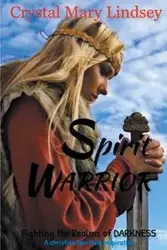 Spirit Warrior - Lindsey Crystal Mary
