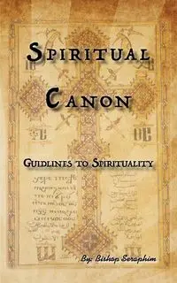 Spiritual Canon - Seraphim Bishop