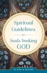 Spiritual Guidelines - Maturin Fr. Basil W.