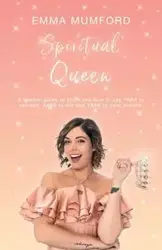 Spiritual Queen - Emma Mumford